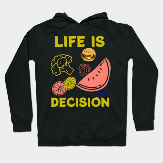 Life is decision Hoodie by BrisaArtPrints